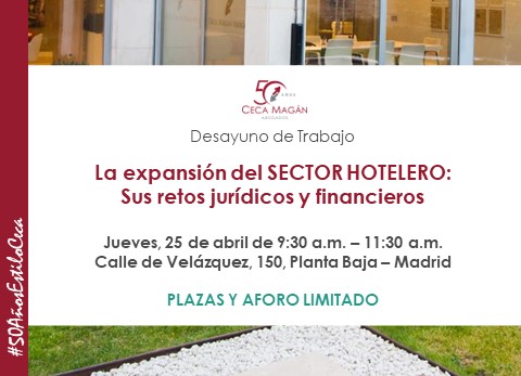 DESAYUNO organizado por CECA MAGÁN Abogados sobre la expansión del Sector Hotelero, retos jurídicos y financieros