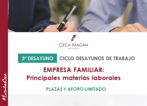 CECA MAGÁN Abogados, organiza el Ciclo de Desayunos para Empresas familiares: Principales materias laborales