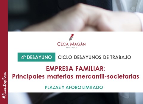 CECA MAGÁN Abogados, organiza el Ciclo de Desayunos para Empresas familiares: Principales materias mercantil-societarias