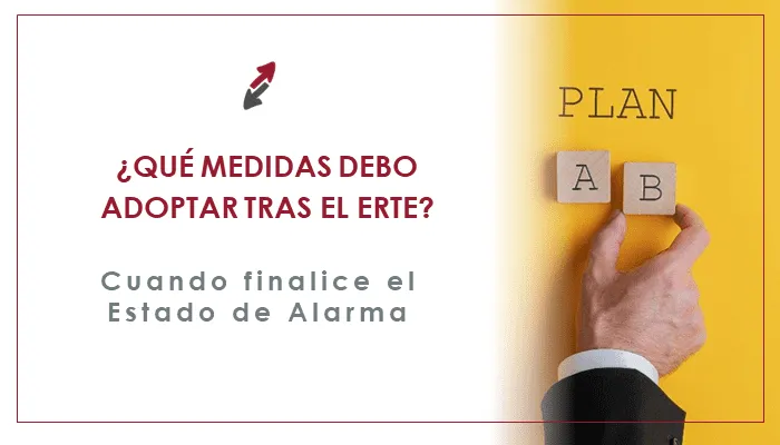 Medidas debo adoptar tras el ERTE y la finalización del Estado de Alarma