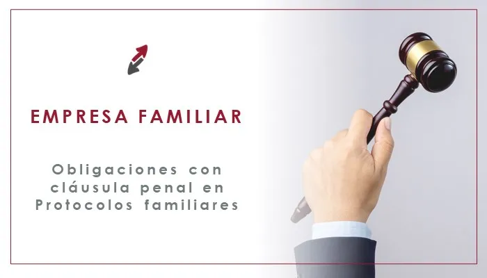 Obligaciones con cláusula penal en protocolos familiares