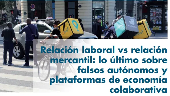 Relación laboral vs relación mercantil: lo último sobre falsos autónomos y plataformas de economía colaborativa
