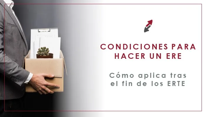 Condiciones para hacer un ERE tras el fin de los ERTES
