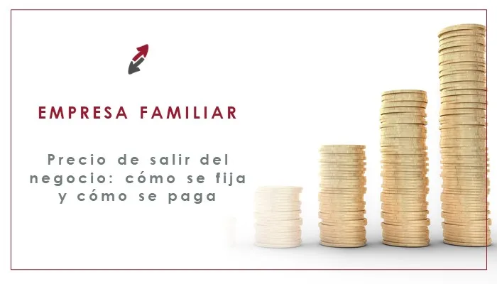 El precio de salir de la empresa familiar: cómo se fija y cómo se paga