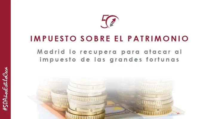Madrid recupera el Impuesto sobre el Patrimonio para atacar al Impuesto de las Grandes Fortunas, CECA MAGÁN Abogados