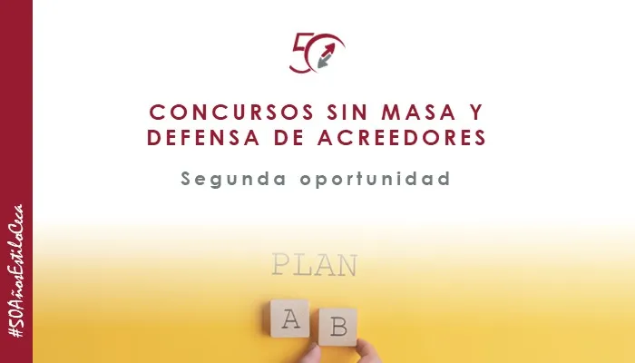 Segunda oportunidad en los concursos sin masa y la defensa de los acreedores, por CECA MAGÁN Abogados