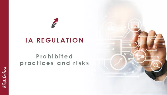 AI Regulation: prohibited practices and associated risks, by CECA MAGÁN Abogados