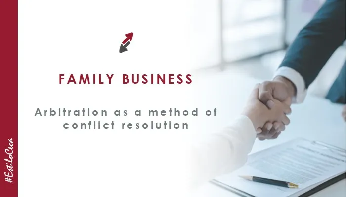 Arbitration as an alternative in family businesses and conflict resolution, by experts from CECA MAGÁN Abogados