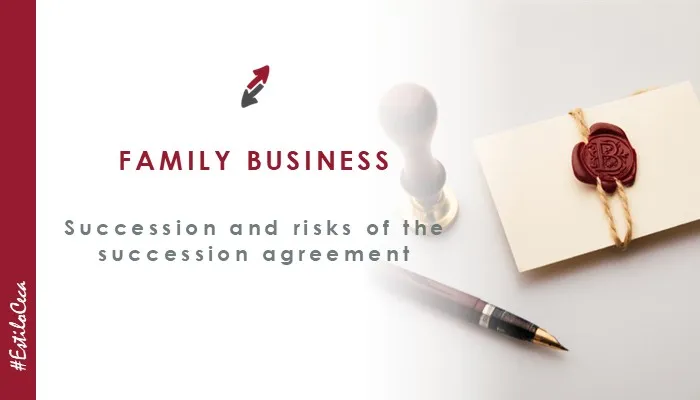 Risks of the Succession Agreement: succession in family businesses, expert from CECA MAGÁN Abogados