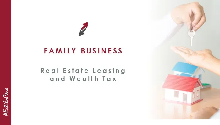 Leasing of real estate to partners and family members and exemption from wealth tax, by CECA MAGÁN Abogados