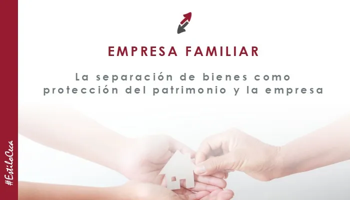 La separación de bienes en la Empresa Familiar: una decisión estratégica para la protección del patrimonio y la continuidad empresarial, por CECA MAGÁN Abogados